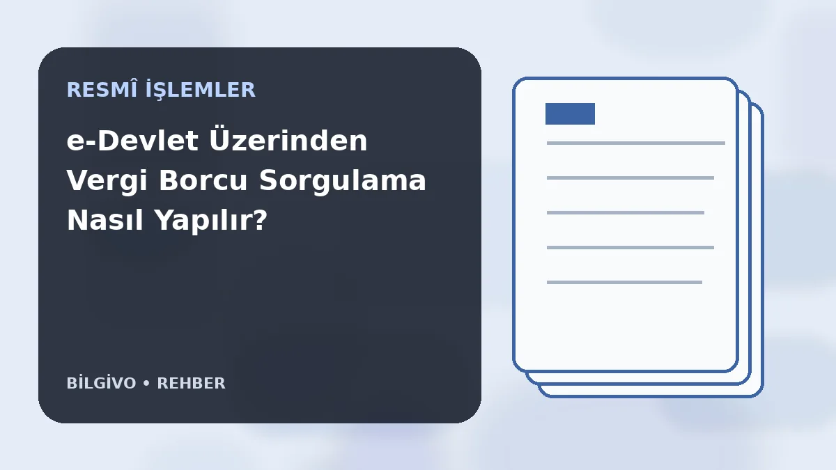 e-Devlet Üzerinden Vergi Borcu Sorgulama Nasıl Yapılır?