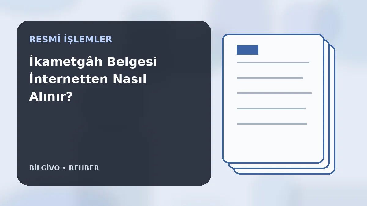 İkametgâh Belgesi İnternetten Nasıl Alınır?