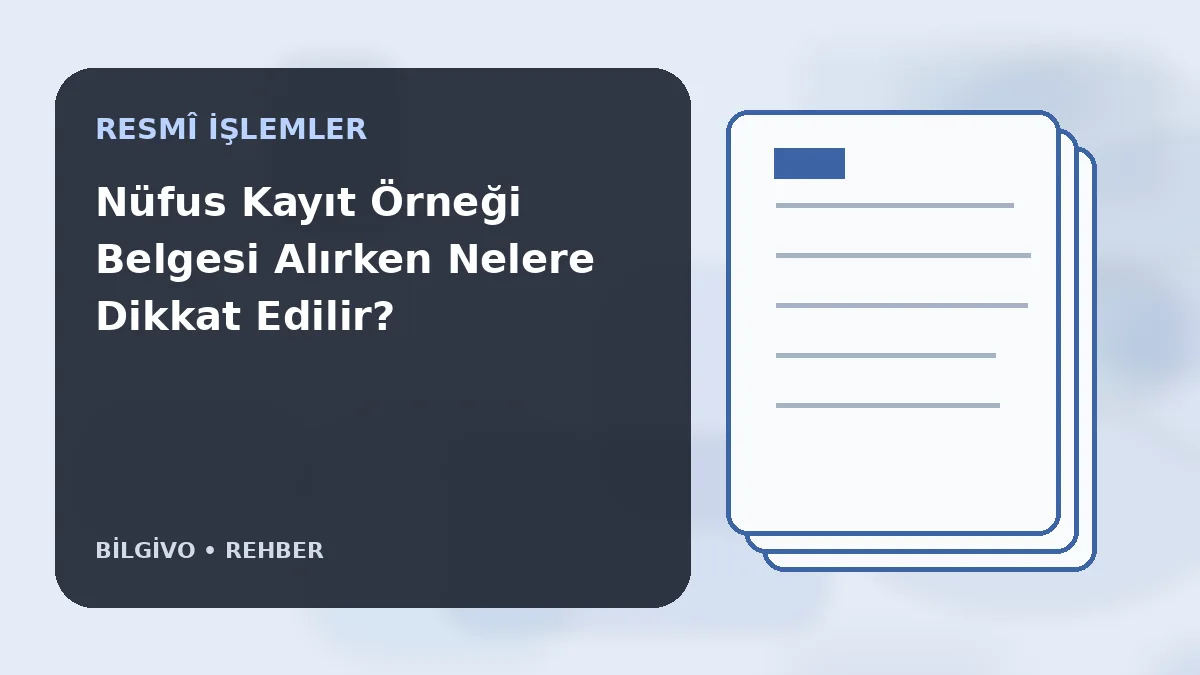 Nüfus Kayıt Örneği Belgesi Alırken Nelere Dikkat Edilir?