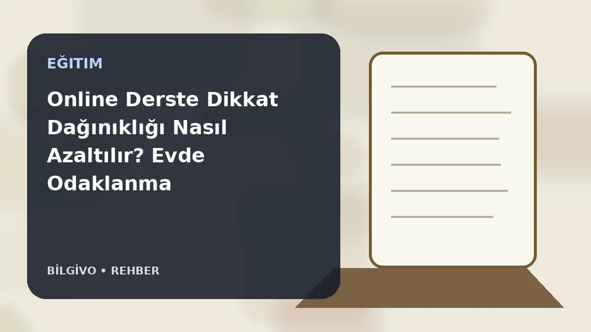 Online Derste Dikkat Dağınıklığı Nasıl Azaltılır? Evde Odaklanma Planı
