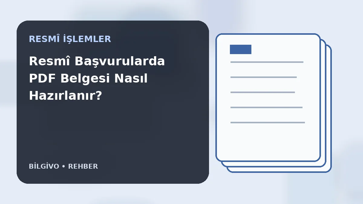 Resmî Başvurularda PDF Belgesi Nasıl Hazırlanır?