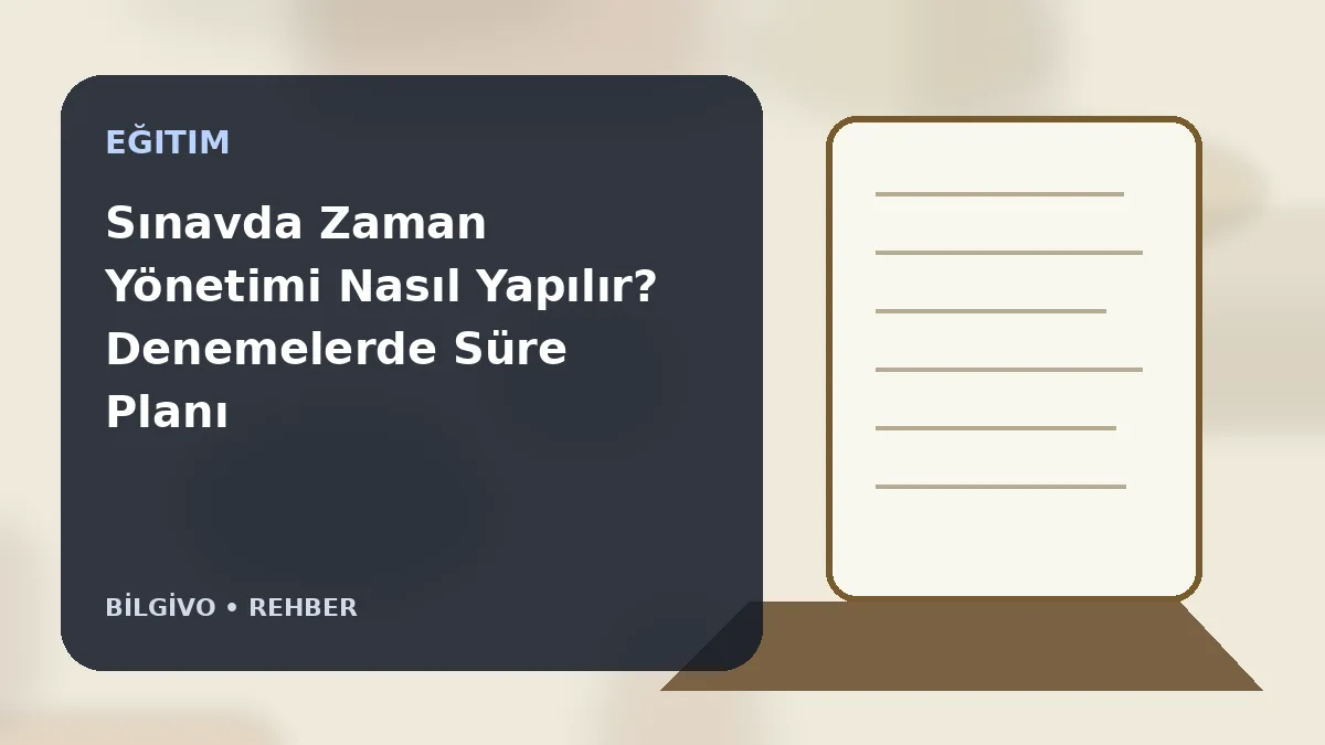 Sınavda Zaman Yönetimi Nasıl Yapılır? Denemelerde Süre Planı Oluşturma
