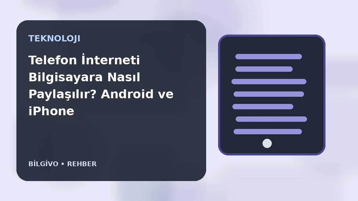 Telefon İnterneti Bilgisayara Nasıl Paylaşılır? Android ve iPhone Hotspot Rehberi