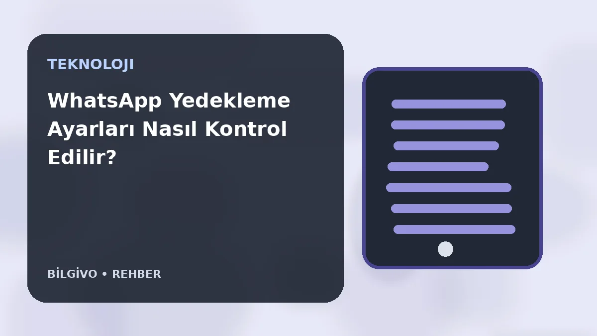 WhatsApp Yedekleme Ayarları Nasıl Kontrol Edilir?
